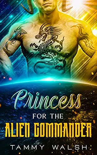 Princess for the Alien Commander: A Scifi Alien Romance (Alien Recruitment Agency #3) by Tammy Walsh