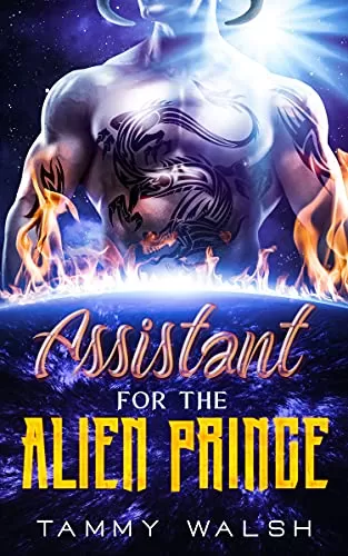 Assistant for the Alien Prince: A Scifi Alien Romance (Alien Recruitment Agency #2) by Tammy Walsh