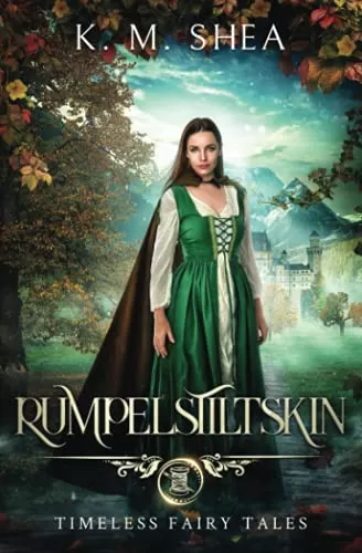 Rumpelstiltskin (Timeless Fairy Tales #4) by K.M. Shea