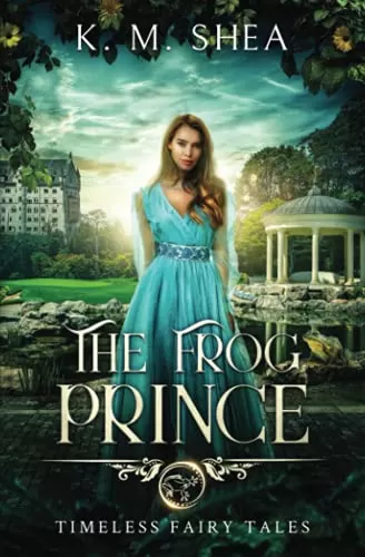 The Frog Prince (Timeless Fairy Tales #9) by K.M. Shea