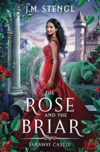 The Rose and the Briar: A Sleeping Beauty Romance (Faraway Castle #3) by J.M. Stengl
