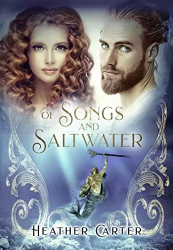 Of Songs and Saltwater: A Gender-Swapped Retelling of The Little Mermaid by Heather Carter