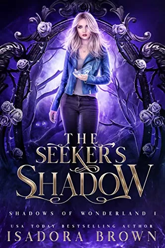 The Seeker's Shadow (Shadows of Wonderland #1) by Isadora Brown
