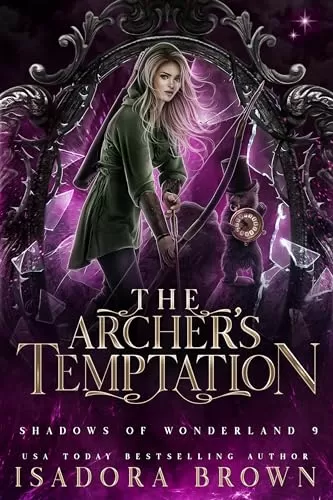 The Archer's Temptation (Shadows of Wonderland #9) by Isadora Brown