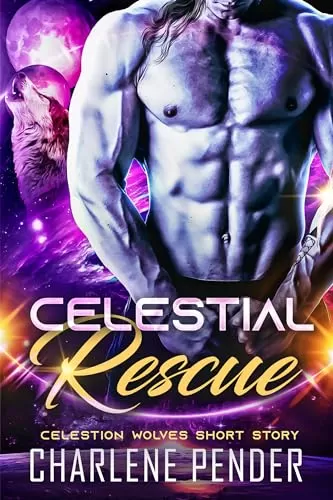Celestial Rescue: A Celestion Wolves Short Story (Celestion Wolves #0.5) by Charlene Pender
