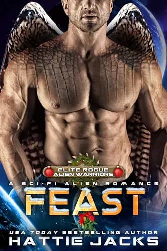 Feast (Elite Rogue Alien Warriors #6) by Hattie Jacks
