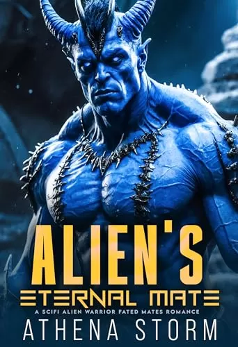 Alien's Eternal Mate: A SciFi Alien Warrior Fated Mates Romance by Athena Storm