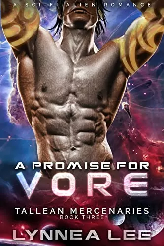 A Promise for Vore: A Sci Fi Alien Romance (Tallean Mercenaries #3) by Lynnea Lee