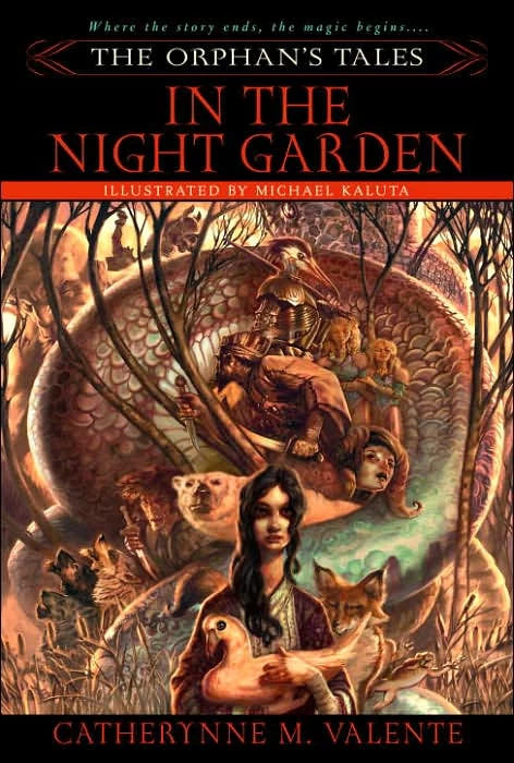 In the Night Garden (The Orphan's Tales #1) by Catherynne M. Valente