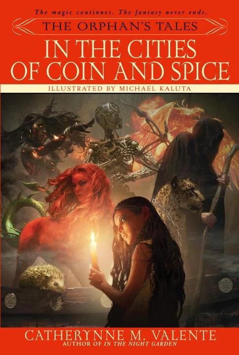 In the Cities of Coin and Spice (The Orphan's Tales #2) by Catherynne M. Valente