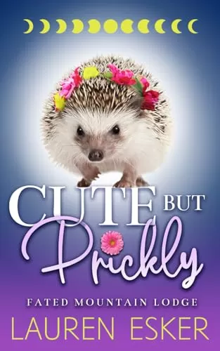 Cute But Prickly (Fated Mountain Lodge #1) by Lauren Esker