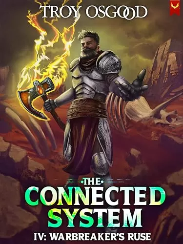 Warbreaker's Ruse: A LitRPG Apocalypse Adventure (The Connected System #4) by Troy Osgood