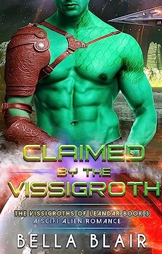 Claimed by the Vissigroth: The Vissigroths of Leander (The Vissigroths of Leander #3) by Bella Blair