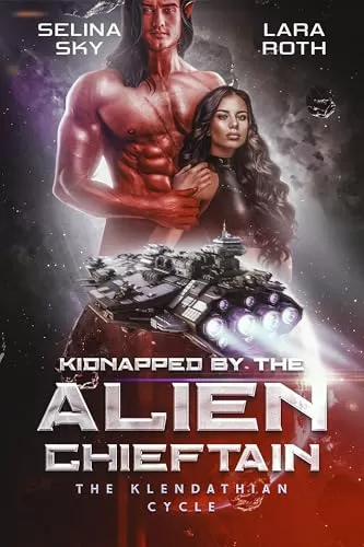 Kidnapped by the Alien Chieftain (The Klendathian Cycle #1) by Lara Roth