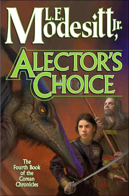 Alector’s Choice (Corean Chronicles #4) by L. E. Modesitt, Jr.