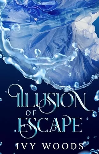 Illusion of Escape: A Fairy Tale Retelling (The Jeweled Fairy Tale Retellings #6) by Ivy Woods
