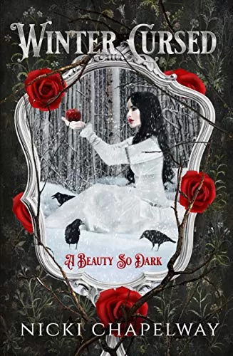 Winter Cursed: A Dark Fantasy Snow White Retelling (Winter Cursed #1) by Nicki Chapelway