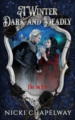 A Winter Dark and Deadly: A Dark Fantasy Snow White Retelling (Winter Cursed #2) by Nicki Chapelway