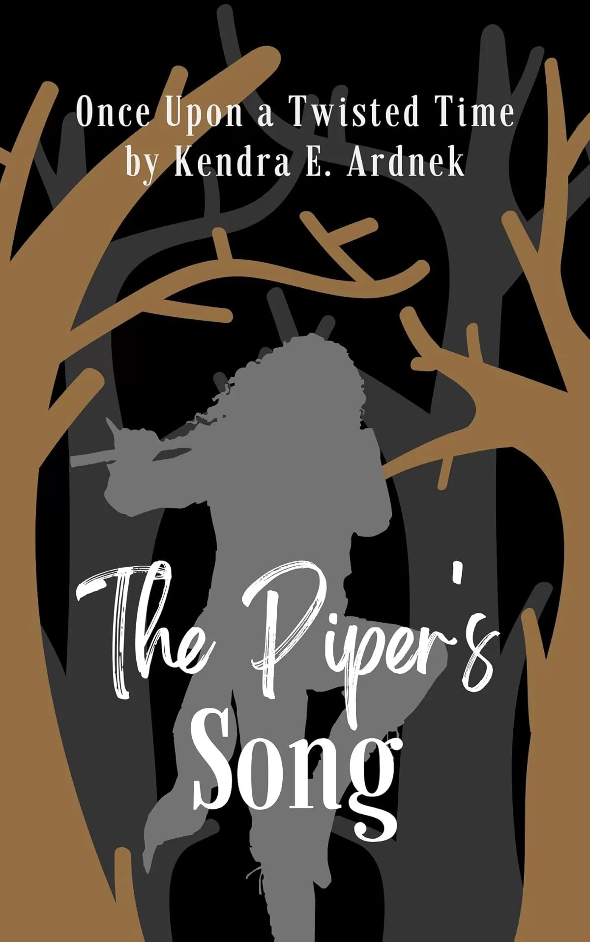 The Piper's Song: The Pied Piper Retold (Once Upon a Twisted Time) by Kendra E. Ardnek