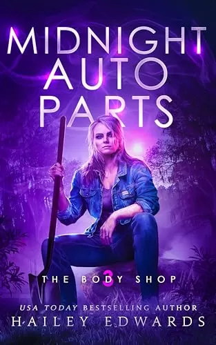 Midnight Auto Parts (The Body Shop #3) by Hailey Edwards