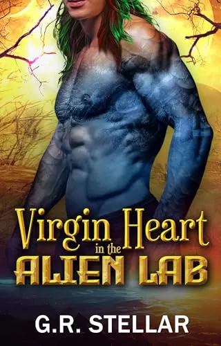 Virgin Heart in the Alien Lab: An Alien Sci-fi Romance (Alien Lab Love Experiment Series #2) by G. R. Stellar