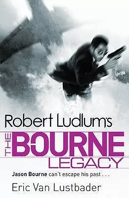 Robert Ludlum's The Bourne Legacy (Jason Bourne #4) by Eric Van Lustbader