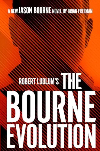 Robert Ludlum's The Bourne Evolution (Jason Bourne #15) by Brian Freeman