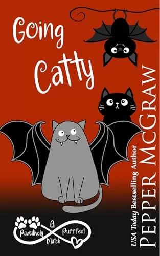 Going Catty: A Pawsitively Purrfect Match (Matchmaking Cats of the Goddesses #16) by Pepper McGraw