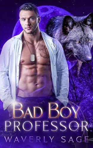 Bad Boy Professor: A Werewolf Shifter Enemies to Lovers Romance (Fated Bonds Series #3) by Waverly Sage
