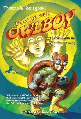 The Girl With the Destructo Touch (Owlboy / Billy Hooten, Owlboy #2) by Thomas E. Sniegoski