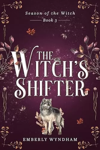 The Witch's Shifter: A Cozy Witch Romance (Season of the Witch #3) by Emberly Wyndham