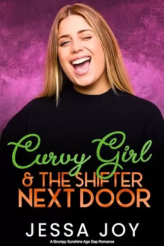 Curvy Girl and the Shifter Next Door: A Grumpy Sunshine Age Gap Romance (Curvy Girls Date #12) by Jessa Joy