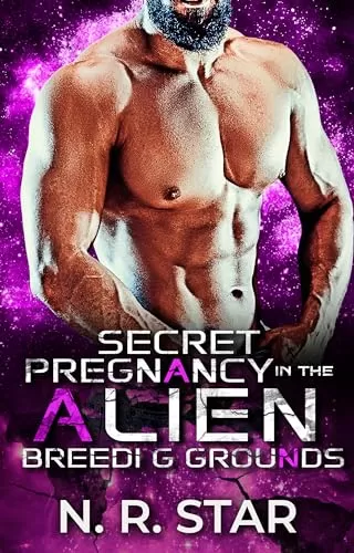 Secret Pregnancy in the Alien Breeding Grounds: An Alien Scit-fi Romance (Nebula Hearts Mates Chronicles #4) by N. R. Star