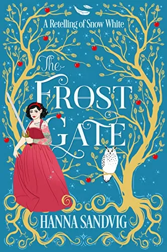 The Frost Gate: A Retelling of Snow White (Faerie Tale Romances) by Hanna Sandvig