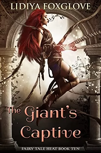 The Giant's Captive: Retelling of Jack and the Beanstalk (Fairy Tale Heat #10) by Lidiya Foxglove