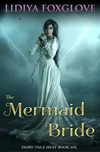 The Mermaid Bride (Fairy Tale Heat #6) by Lidiya Foxglove