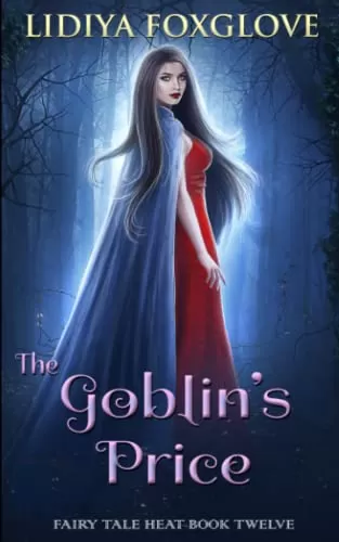 The Goblin's Price: Retelling of Rumpelstiltskin (Fairy Tale Heat #12) by Lidiya Foxglove