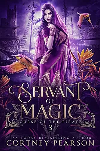 Servant of Magic: A Fantasy Romance (Curse of the Pirate #3) by Cortney Pearson