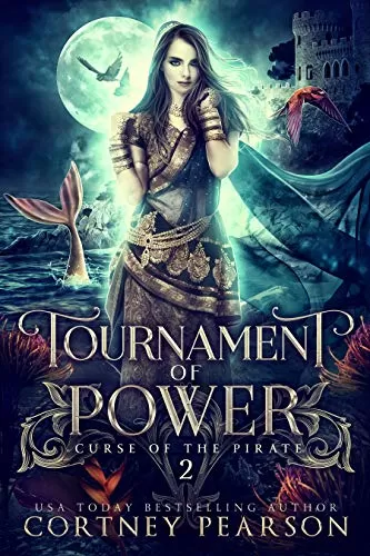 Tournament of Power: A Fantasy Romance (Curse of the Pirate #2) by Cortney Pearson