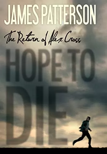 Hope to Die (Alex Cross #22) by James Patterson