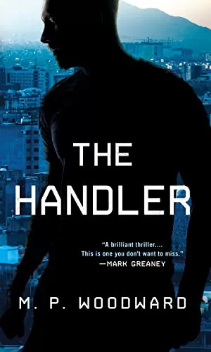 The Handler (The Handler #1) by M.P. Woodward