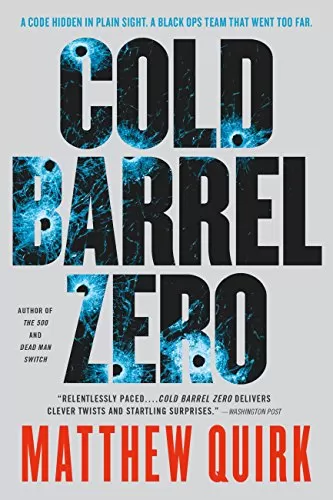 Cold Barrel Zero (John Hayes #1) by Matthew Quirk