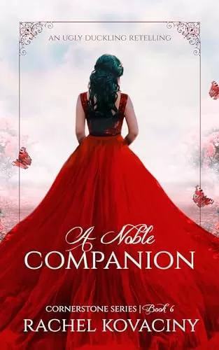 A Noble Companion: An Ugly Duckling Retelling (Cornerstone #6) by Rachel Kovaciny
