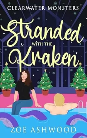 Stranded with the Kraken: A Monstrous Holiday Tale (Clearwater Monsters #1) by Zoe Ashwood