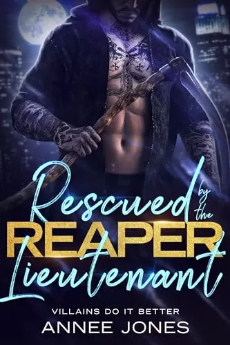 Rescued by the Reaper Lieutenant (Villains Do It Better) by Annee Jones