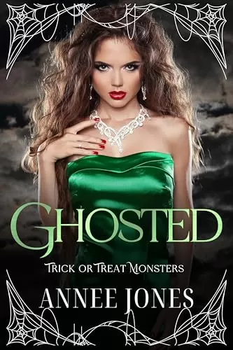 Ghosted (Trick or Treat Monsters) by Annee Jones