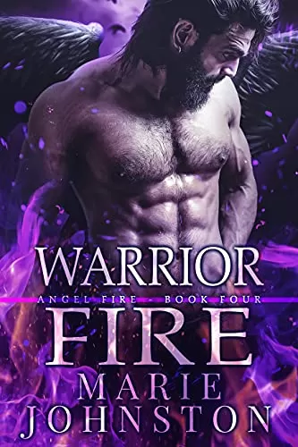 Warrior Fire (The Angel Fire #4) by Marie Johnston