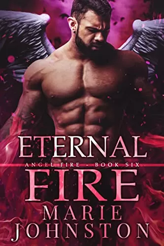 Eternal Fire (The Angel Fire #6) by Marie Johnston