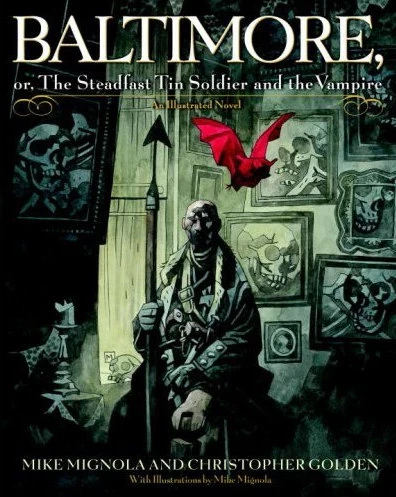 Baltimore, or the Steadfast Tin Soldier and the Vampire by Christopher Golden, Mike Mignola