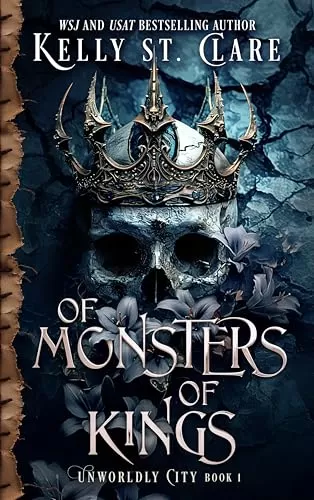 Of Monsters Of Kings (Unworldly City #1) by Kelly St. Clare